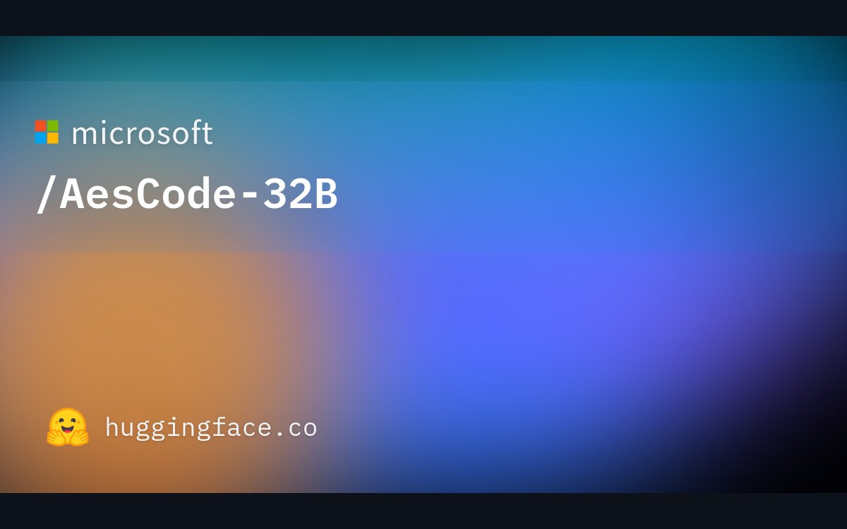 Hình minh họa chính thức của microsoft/AesCode 8B and 32B